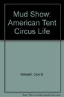 Mud Show American Tent Circus Life