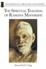 The Spiritual Teachings of Ramana Maharshi
