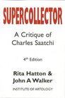 Supercollector A Critique of Charles Saatchi