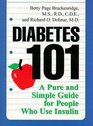 Diabetes 101 A Pure and Simple Guide for People Who Use Insulin