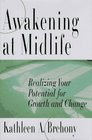 Awakening at Midlife Realizing Your Potential for Growth and Change