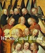 We Sing and Blend