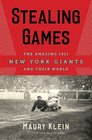 Stealing Games The Amazing 1911 New York Giants and Their World