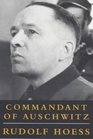 Commandant of Auschwitz  The Autobiography of Rudolf Hoess
