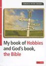 My Book of Hobbies and God's Book the Bible