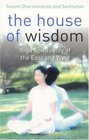 The House of Wisdom Yoga Spirituality of the East and West