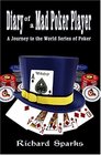 Diary of a Mad Poker Player A Journey to the World Series of Poker