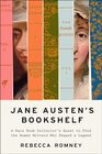 Jane Austen's Bookshelf A Rare Book Collector's Quest to Find the Women Writers Who Shaped a Legend