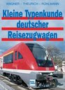 Kleine Typenkunde deutscher Reisezugwagen Die wichtigsten Fahrzeuge der Deutschen Bahn