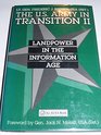 The US Army in Transition II Landpower in the Information Age