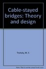 Cablestayed bridges Theory and design