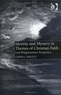 Identity And Mystery In Themes Of Christian Faith LateWittgensteinian Perspectives