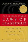 21 Irrefutable Laws of Leadership Follow
