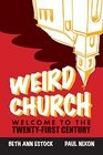 Weird Church Welcome to the TwentyFirst Century