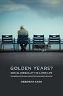 Golden Years Social Inequality in Later Life