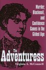 The Adventuress Murder Blackmail and Confidence Games in the Gilded Age