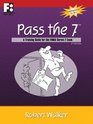 Pass the 7  A Training Guide for the FINRA Series 7 Exam