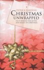 Christmas Unwrapped True Stories Behind the Myths and Magic of Christmas