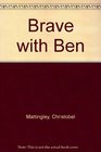 Brave with Ben