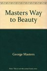 Masters Way to Beauty