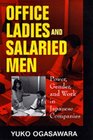 Office Ladies and Salaried Men Power Gender and Work in Japanese Companies