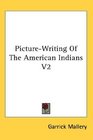 PictureWriting Of The American Indians V2