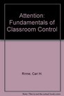 Attention The Fundamentals of Classroom Control