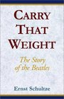 Carry That Weight The Story of the Beatles