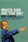 Which Side are You On Ken Loach and His Films