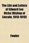 The Life and Letters of Edward Lee Hicks