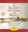 The Island At The Center Of The World The Epic Story Of Dutch Manhattan The Forgotten Colony That Shaped America