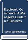 Electronic Commerce A Manager's Guide to eBusiness