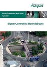 Signal Controlled Roundabouts Local Transport Note 1/09