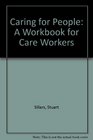 Caring for People A Workbook for Care Workers
