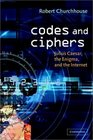 Codes and Ciphers : Julius Caesar, the Enigma, and the Internet