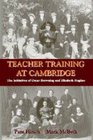 Teacher Training at Cambridge The Initiatives of Oscar Browning and Elizabeth Hughes