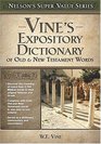 Nelson's Super Value Series  Vine's Expository Dictionary of the Old  New Testament Words