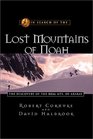 In Search of the Lost Mountains of Noah The Discovery of the Real Mt Ararat