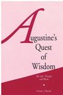 Augustine's Quest of Wisdom His Life Thought and Works