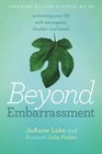 Beyond Embarrassment reclaiming your life with neurogenic bladder and bowel