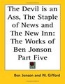 The Devil Is An Ass The Staple Of News And The New Inn The Works Of Ben Jonson