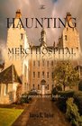 The Haunting of Merci Hospital Some Patients Never Leave