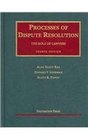 Processes of Dispute Resolution The Role of Lawyers