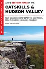 AMC's Best Day Hikes in the Catskills and Hudson Valley FourSeason Guide to 60 of the Best Trails from the Hudson Highlands to Albany