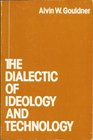 The Dialectic of Ideology and Technology The Origins Grammar and Future of Ideology