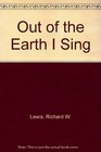 Out of the Earth I Sing