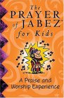 The Prayer Of Jabez   For Kids  Cassette A Praise  Worship Experience