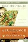 Abundance A Novel of Marie Antoinette