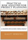 Practical Risk Analysis for Project Planning A HandsOn Guide using Excel