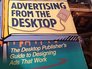 Advertising from the Desktop The Desktop Publisher's Guide to Designing Ads That Work